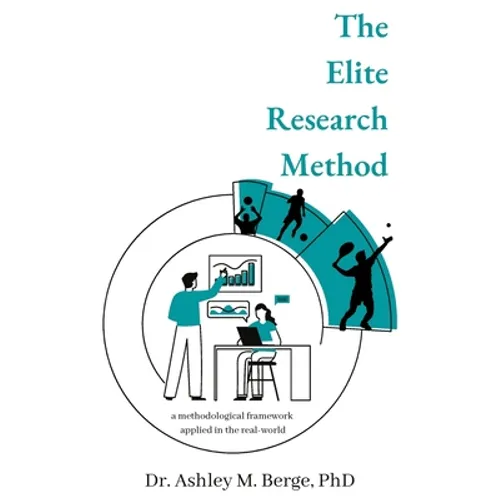 The Elite Research Method: a methodological framework applied in the real-world - Paperback