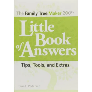 The Family Tree Maker 2009 Little Book of Answers: Tips, Tools, and Extras - Paperback