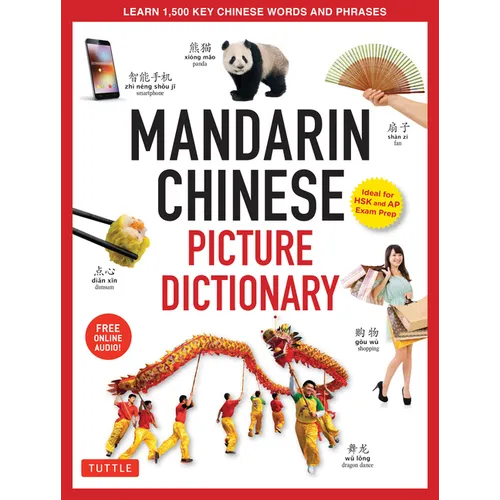 Chinese Picture Dictionary: Learn 1,500 Key Chinese Words and Phrases (Perfect for AP and Hsk Exam Prep, Includes Online Audio) - Hardcover
