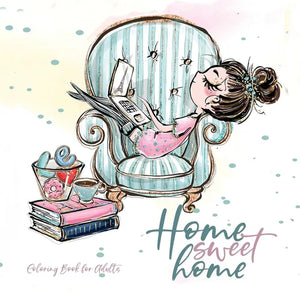 Home Sweet Home Coloring Book for Adults: Home Coloring Book pets Coloring Book for adults - adorable illustrations to knitting sewing baking embroide - Paperback