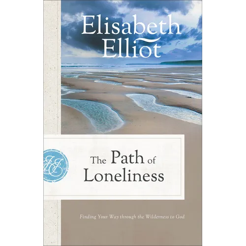 The Path of Loneliness: Finding Your Way Through the Wilderness to God - Paperback
