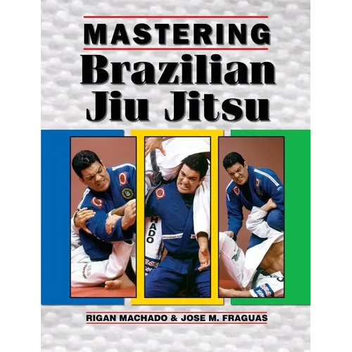 Mastering Brazilian Jiu Jitsu - Paperback