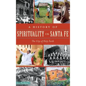 A History of Spirituality in Santa Fe: The City of Holy Faith - Hardcover