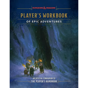 Player's Workbook of Epic Adventures (Dungeons & Dragons): An Official Companion to the Player's Handbook - Hardcover