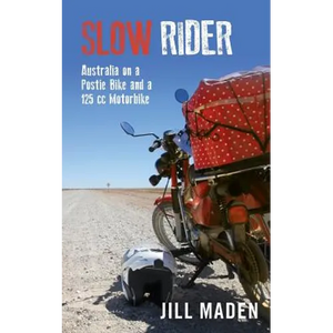 Slow Rider: Australia on a Postie Bike and a 125 cc Motorbike - Paperback
