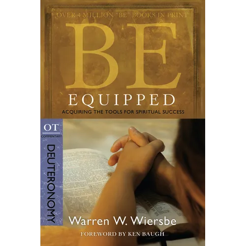 Be Equipped (Deuteronomy): Acquiring the Tools for Spiritual Success - Paperback