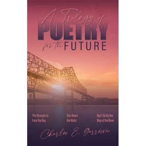 A Trilogy of Poetry for the Future - Paperback