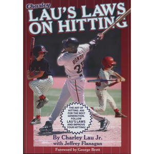 Lau's Laws on Hitting: The Art of Hitting .400 for the Next Generation; Follow Lau's Laws and Improve Your Hitting! - Paperback