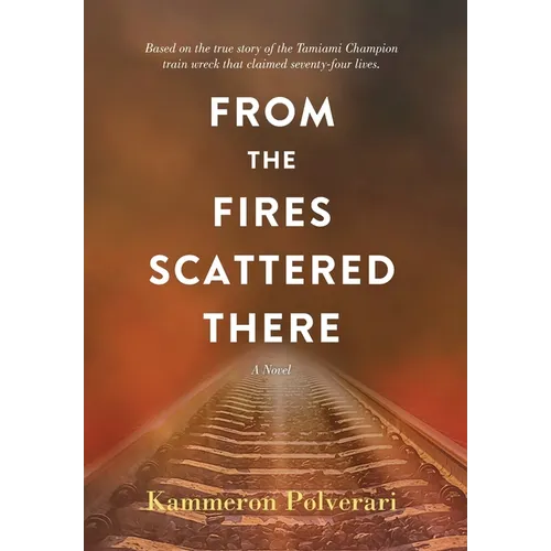 From the Fires Scattered There - Hardcover