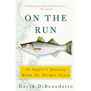 On the Run: An Angler's Journey Down the Striper Coast - Paperback