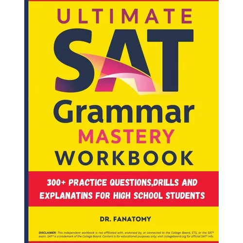Ultimate SAT Grammar Mastery Workbook: 300+ Practice Questions, Drills And Explanations For High School Students - Paperback