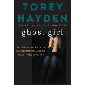 Ghost Girl: The True Story of a Child in Desperate Peril-And a Teacher Who Saved Her - Paperback