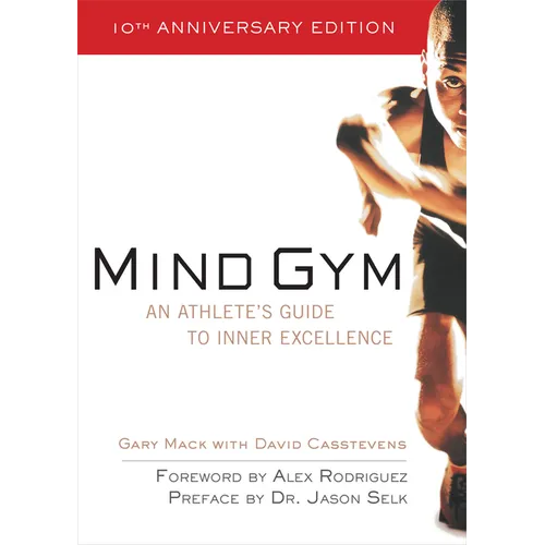 Mind Gym: An Athlete's Guide to Inner Excellence - Paperback