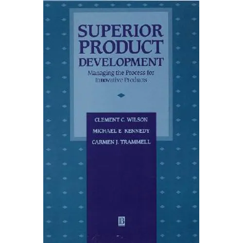 Superior Product Development: Managing the Process for Innovative Products - Paperback