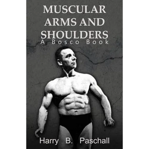 Muscular Arms and Shoulders: A Bosco Book - Paperback