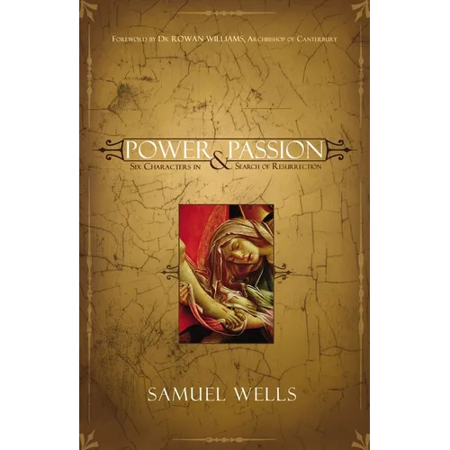A Power & Passion: Six Characters in Search of Resurrection - Paperback