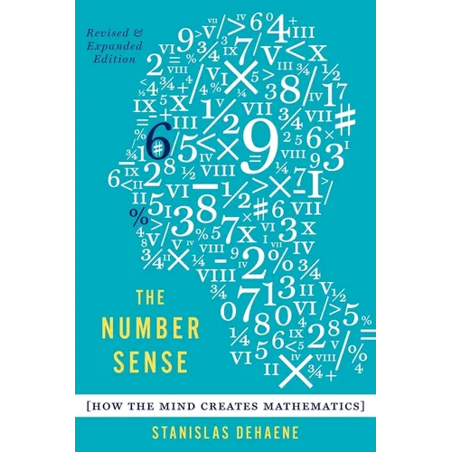 The Number Sense: How the Mind Creates Mathematics (Revised, Updated) - Paperback