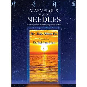 Marvelous Way of Needles: Reading Ling Shu Nine Needles and Twelve Yuan-Source Points - Hardcover