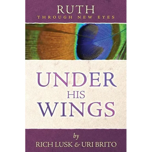 Ruth Through New Eyes: Under His Wings - Paperback