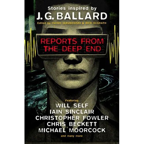 Reports from the Deep End: Stories Inspired by J. G. Ballard - Paperback