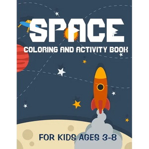 Space coloring and activity book for kids ages 3-8: outer space activity book - A Fun Kid Workbook Game For Learning - find and color - space ships an - Paperback