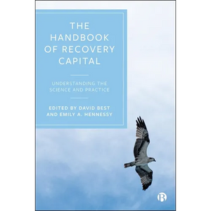 The Handbook of Recovery Capital: Understanding the Science and Practice - Paperback