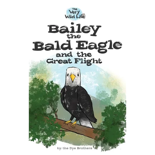 Bailey the Bald Eagle and the Great Flight