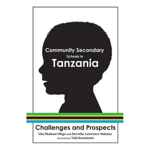 Community Secondary Schools in Tanzania: Challenges and Prospects - Paperback