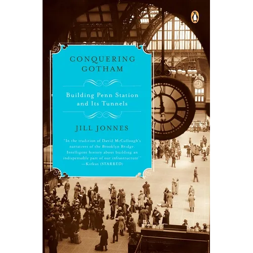 Conquering Gotham: Building Penn Station and Its Tunnels - Paperback