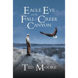 Eagle Eye and the Fall of Creek Canyon - Paperback