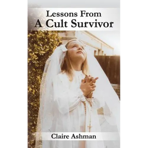 Lessons From A Cult Survivor - Paperback