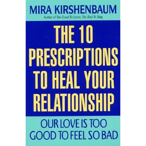 Our Love Is Too Good to Feel So Bad: Ten Prescriptions to Heal Your Relationship - Paperback