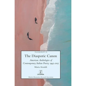 The Diasporic Canon: American Anthologies of Contemporary Italian Poetry 1945-2015 - Hardcover