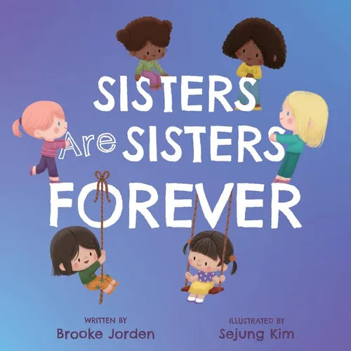 Sisters Are Sisters Forever: A Board Book about Sibling Love - Board Book