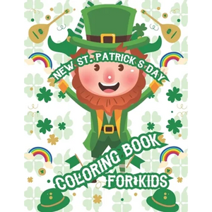 New St. Patrick's Day Coloring Book For Kids: Toddler Activity Book Unique Designs St. Patrick's Day Advent Gift Boys, Girls, Fun Coloring Book For Al - Paperback