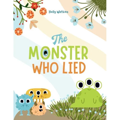 The Monster Who Lied: A Social, Emotional Book For Teaching Kids About Telling the Truth - Paperback