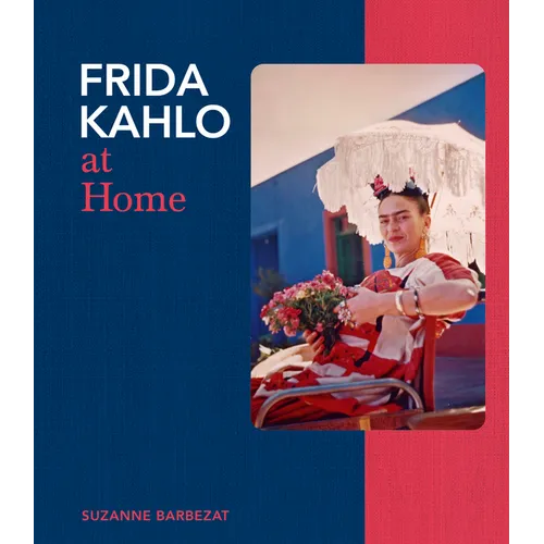 Frida Kahlo at Home - Hardcover