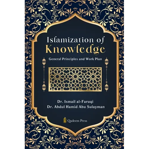 Islamization of Knowledge: General Principles and Work Plan - Paperback
