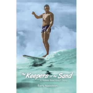The Keepers of the Sand: A Waikiki Beachboy's Story - Paperback