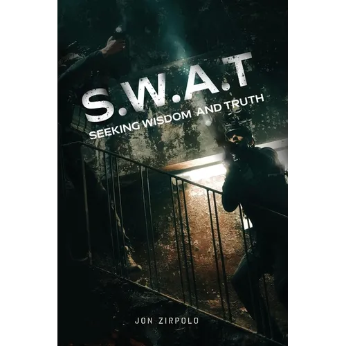 S.W.A.T.: Seeking Wisdom and Truth - Paperback