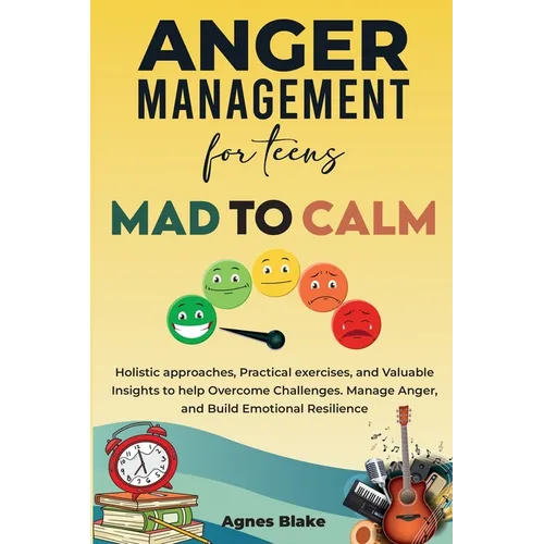 Anger Management for Teens Mad to Calm - Paperback