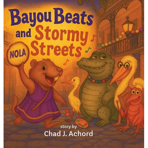 Bayou Beats and Stormy Streets: How the Beat Found Its Way Home - Hardcover