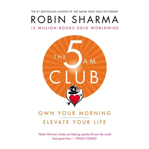 The 5am Club: Own Your Morning. Elevate Your Life. - Hardcover