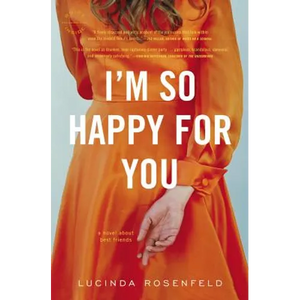I'm So Happy for You: A novel about best friends - Paperback