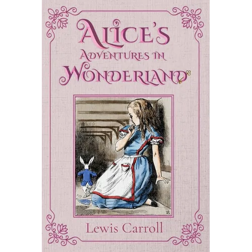 Alice's Adventures in Wonderland: The 1865 Classic Edition with Original Illustrations - Paperback