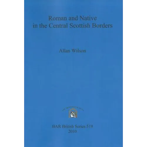 Roman and Native in the Central Scottish Borders - Paperback