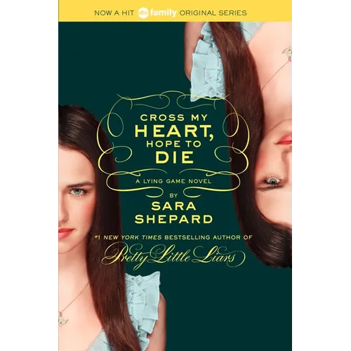 The Lying Game #5: Cross My Heart, Hope to Die - Paperback