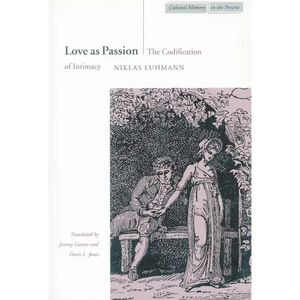 Love as Passion: The Codification of Intimacy - Paperback