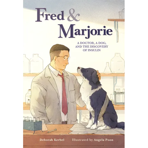 Fred & Marjorie: A Doctor, a Dog, and the Discovery of Insulin - Hardcover