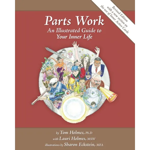 Parts Work: An Illustrated Guide to Your Inner Life - Hardcover